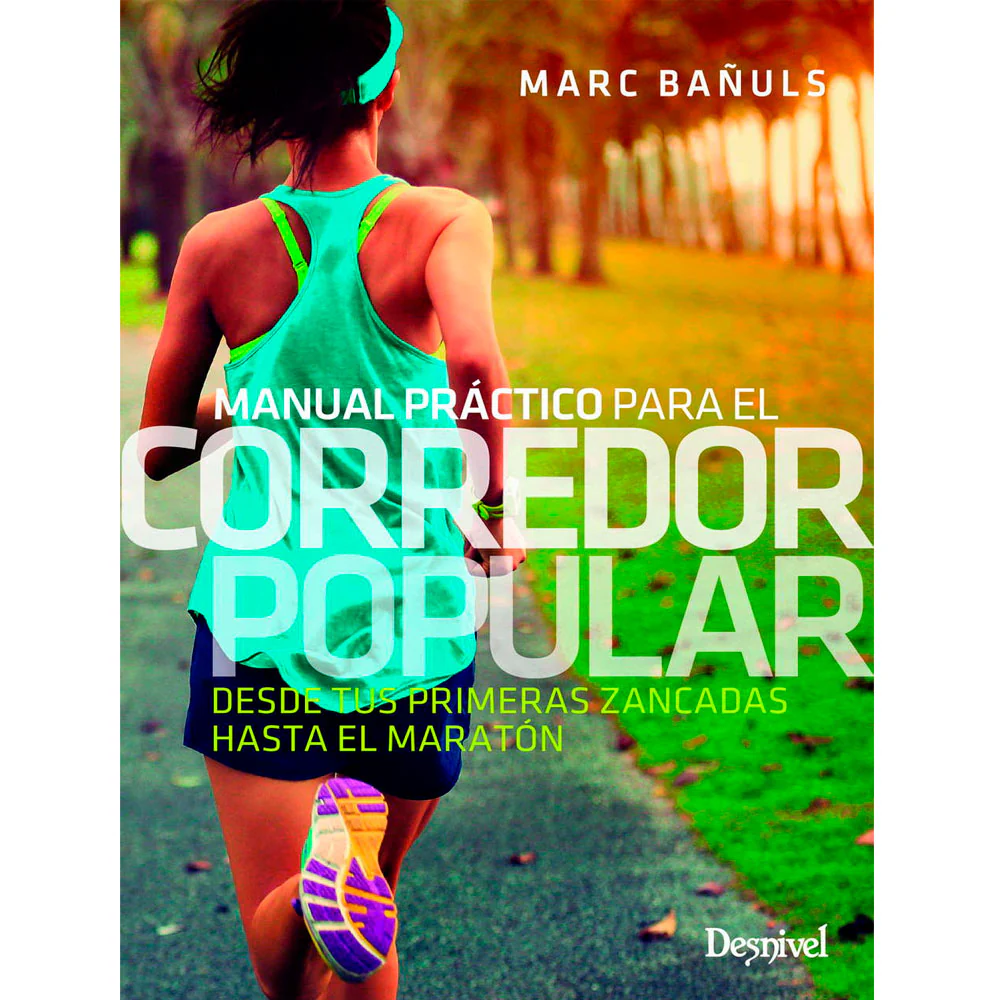MANUAL PRÁCTICO PARA EL CORREDOR POPULAR - Marc Bañuls