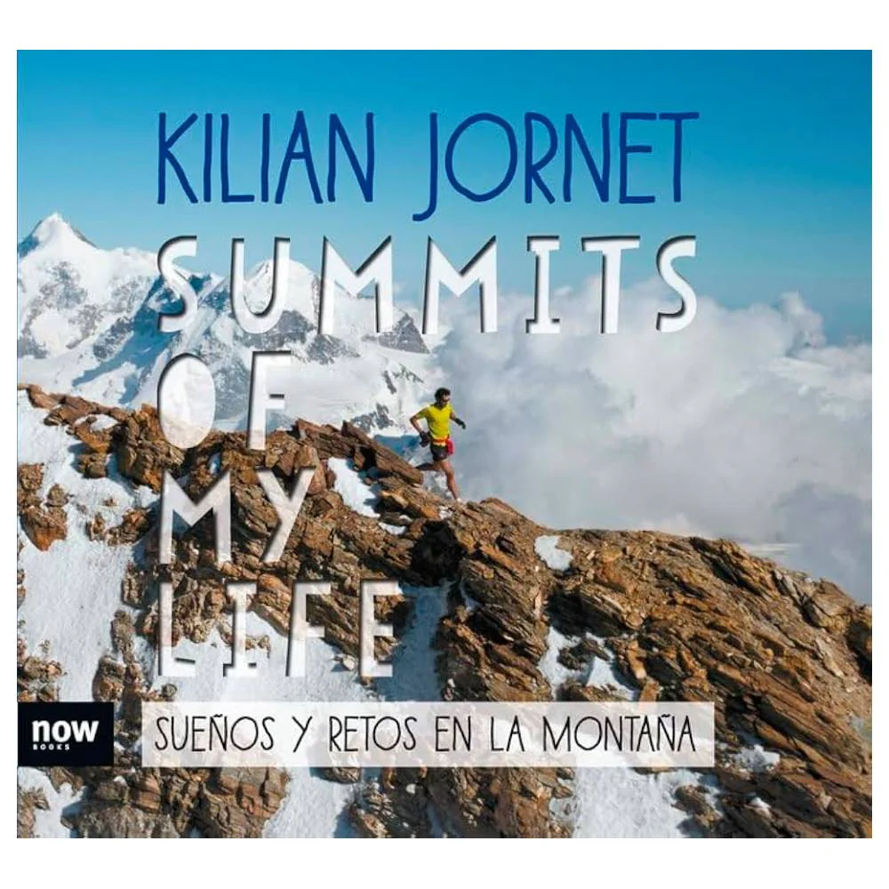 SUMMITS OF MY LIFE. SUEÑOS Y RETOS EN LA MONTAÑA - Kilian Jornet